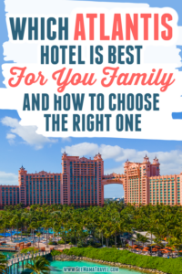 Which Atlantis hotel it best for your family