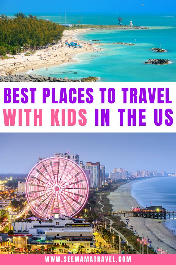 Best place to travel with kids in the US. Family-friendly vacation ideas. 